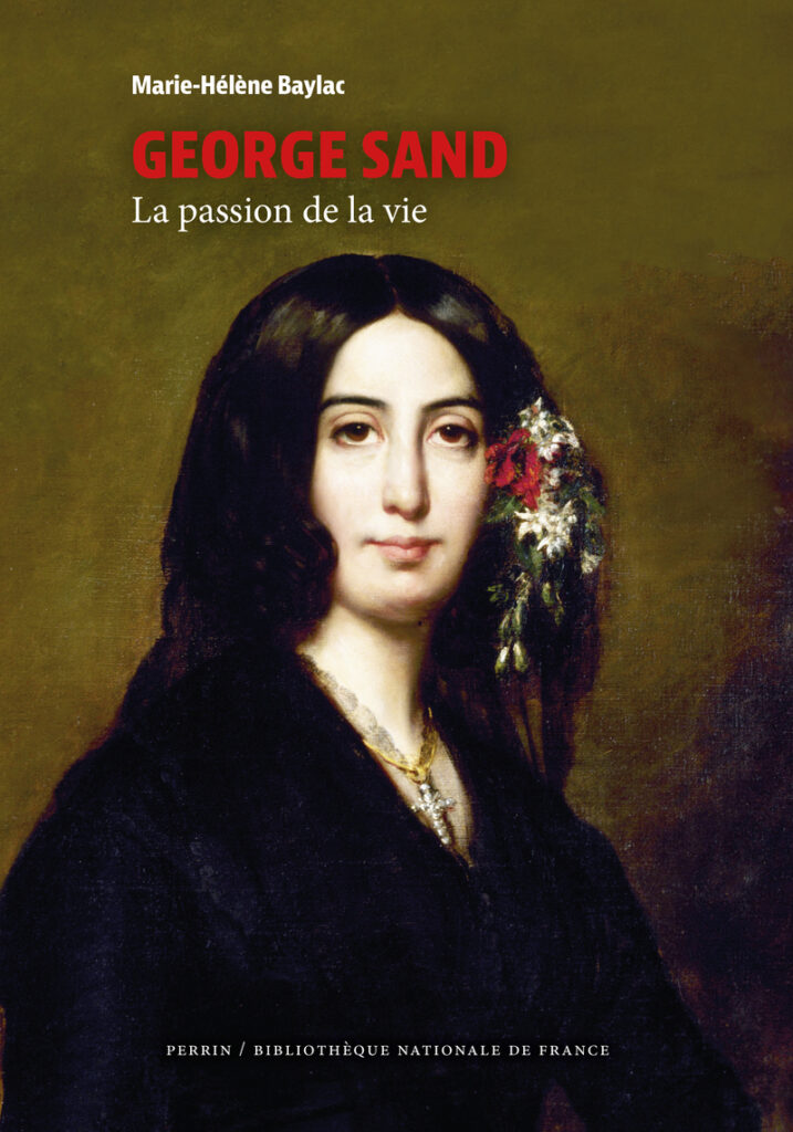 "George Sand , la passion d'une vie" par Marie-Hélène Baylac