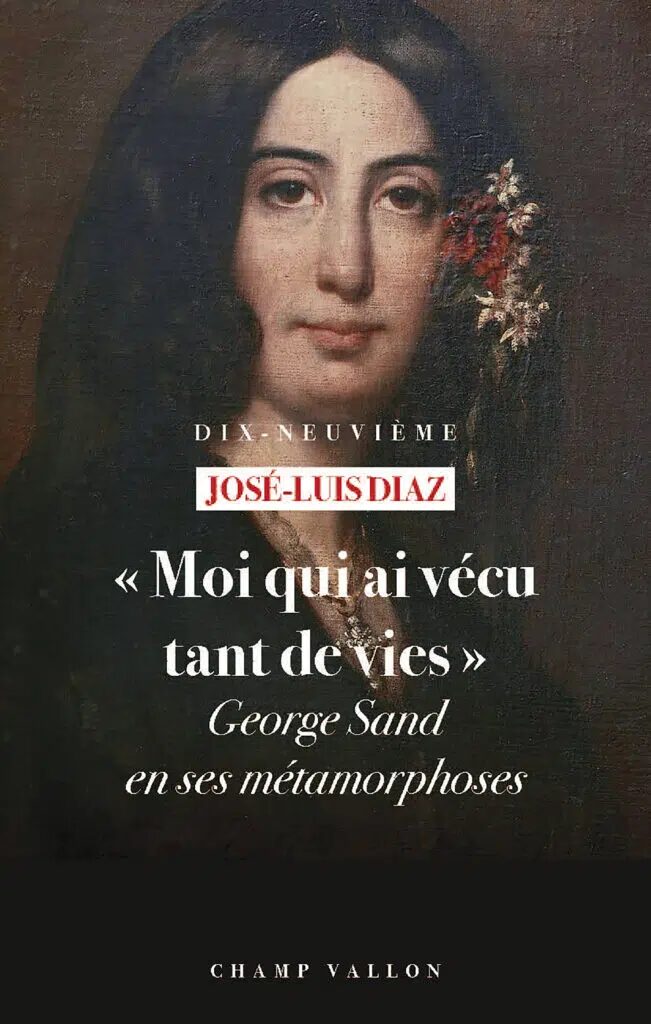 George Sand en ses métamorphoses par José Luis Diaz